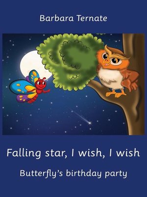 cover image of Falling Star, I Wish, I Wish. Butterfly's Birthday Party. Bedtime story about friendship between animals